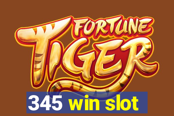 345 win slot